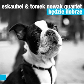 0058<span style='color:#00B5E2;'>(002)</span> Eskaubei & Tomek Nowak Quartet – Będzie Dobrze